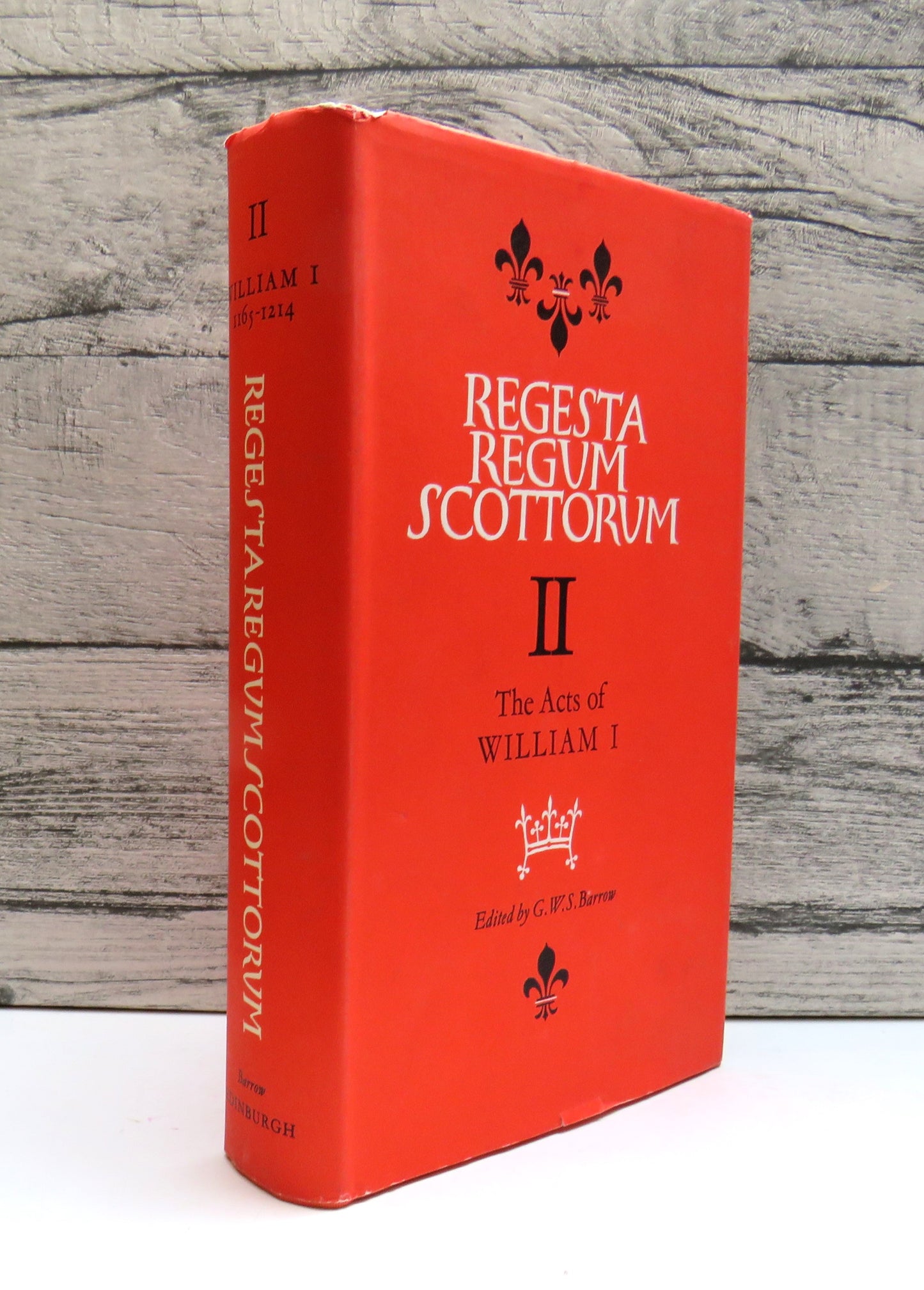 The Acts of William I King of Scots 1165 - 1214 Edited By G.W.S. Barrow 1971