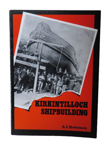 Kirkintilloch Shipbuilding by A. I. Bowman, 1983 book front cover