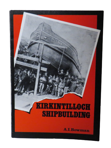 Kirkintilloch Shipbuilding by A. I. Bowman, 1983