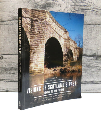 Visions of Scotland's Past Looking To The Future Essays In Honour of John R Hume 2000
