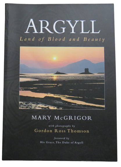 Argyll Land of  Blood and Beauty By Mary McGrigor 2000 book front cover