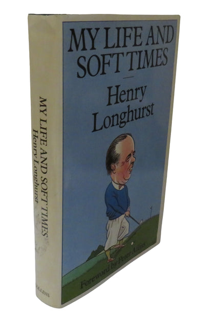 My Life & Soft Times By Henry Longhurst 1983 book front cover