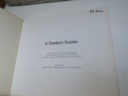 A Plumber's Pastime An Album of Victorian Photographs Portraying Life In The West of Scotland From The Camera of Matthew Morrison of Paisley 1975