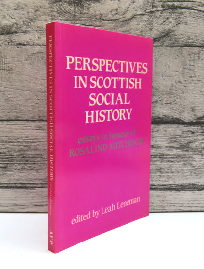 Perspectives In Scottish Social History Essays In Honour of Rosalind Mitchison 1988