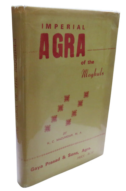Imperial Agra Of The Moghuls By K.C. Mazumdar 1946 book front cover