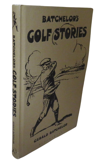 Golf Stories By Gerald Batchelor With Forty-Five Illustrations By E. W. Mitchell 2013 book front cover
