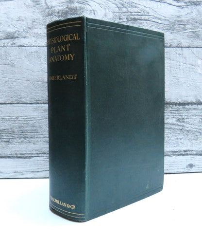 Physiological Plant Anatomy By Dr. G. Haberlandt Translated From German By Montagu Drummond 1928