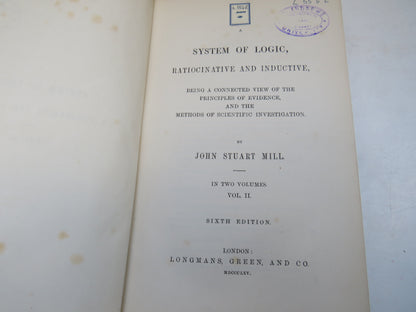 A System of Logic Ratiocinative and Inductive By John Stuart Mill Vol II 1865