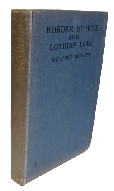 Border By-Ways & Lothian Lore By T.Ratcliffe Barnett 1943 book front cover