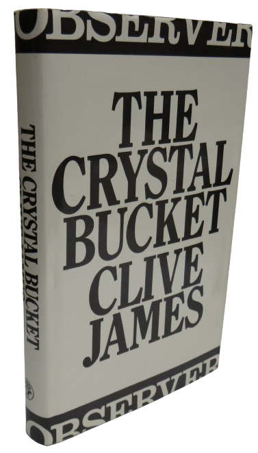 The Crystal Bucket Television Criticism From The Observer 1976-79 By Clive James 1981 book front cover