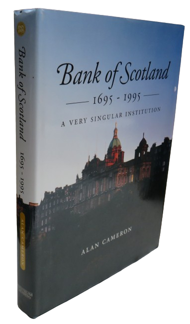 Bank Of Scotland 1695-1995 A Very Singular Institution By Alan Cameron 1995 book front cover