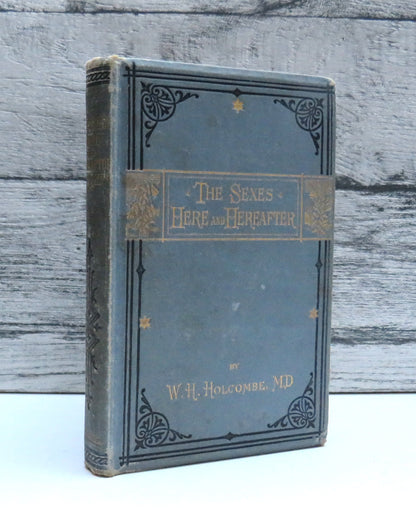 The Sexes Here and Hereafter By William H. Holcombe 1905