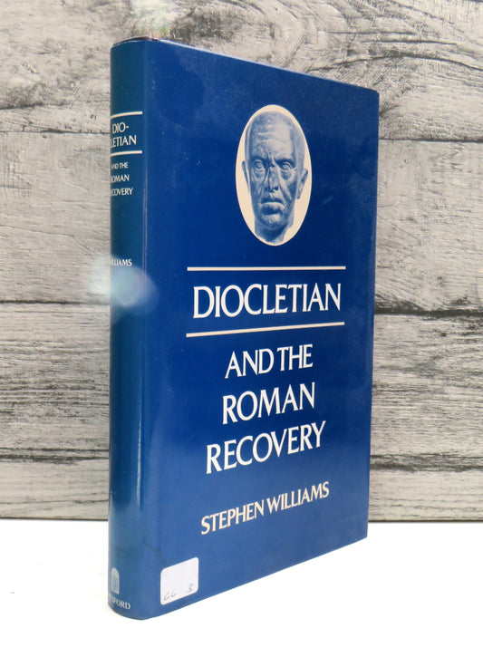 Diocletian and the Roman Recovery By Stephen Williams 1985