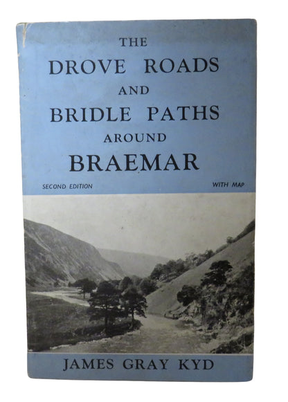 The Drove Roads and Bridle Paths Around Braemar By James Gray Kyd 1959 book front cover