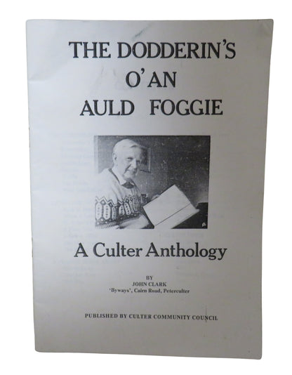 The Dodderin's O'An Auld Foggie A Culter Anthology By John Clark book front cover