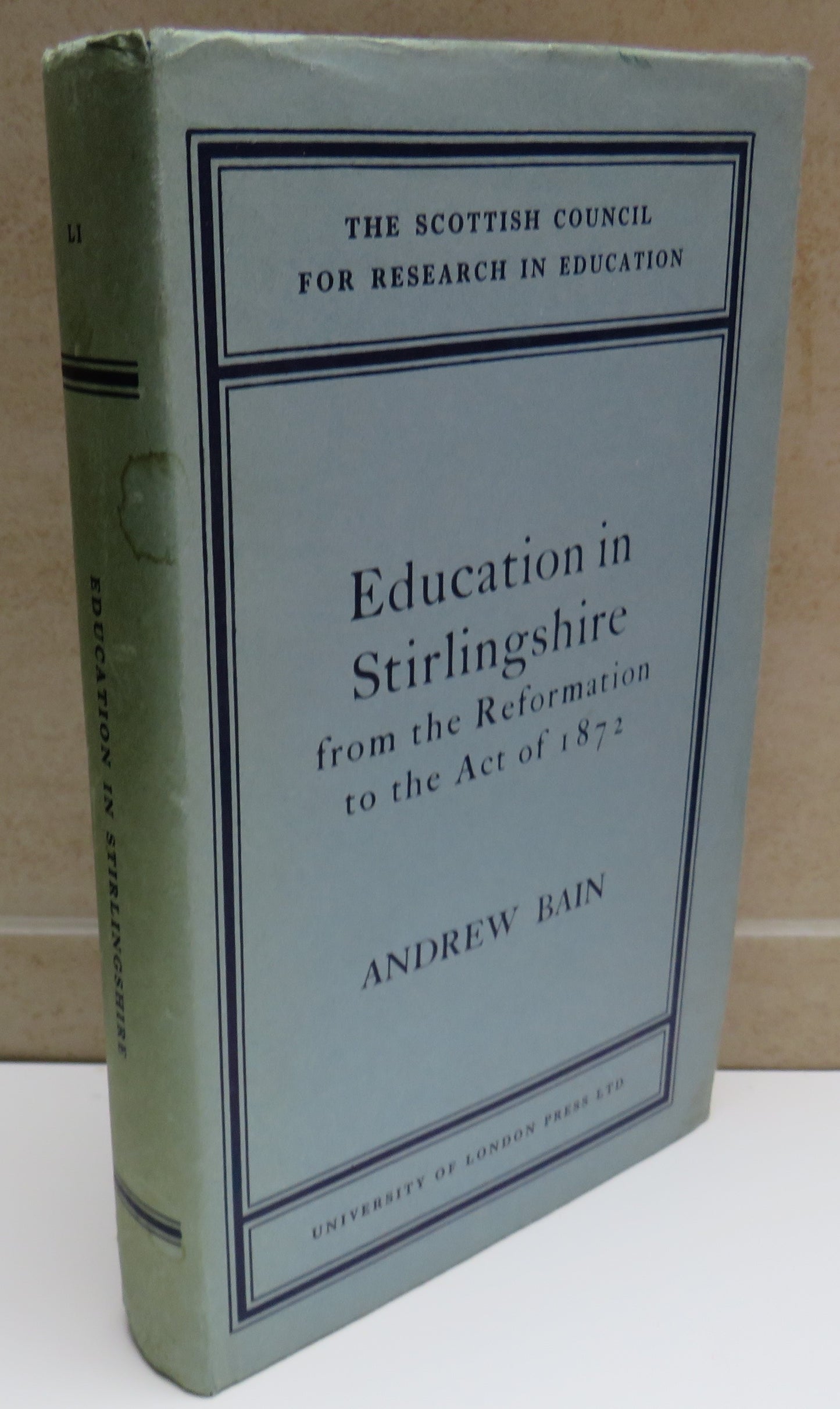 Education In Stirlingshire From The Reformation To The Act of 1872 By Andrew Bain 1965