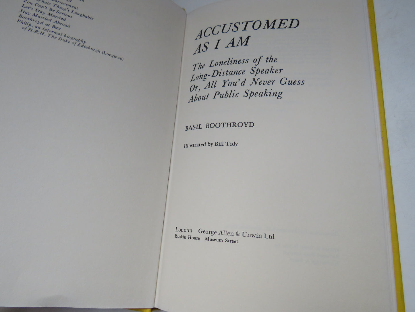 Accustomed As I Am The Loneliness of the Long-Distance Speaker Or, All You'd Never Guess About Public Speaking By Basil Boothroyd 1975