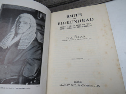 Smith of Birkenhead Being The Career of the First Earl of Birkenhead By H. A. Taylor 1931