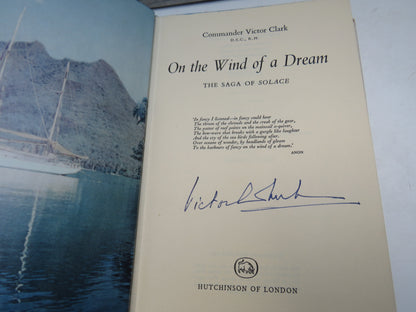 On The Wind of a Dream The Saga of Solace By Commander Victor Clark 1960 Author Signed
