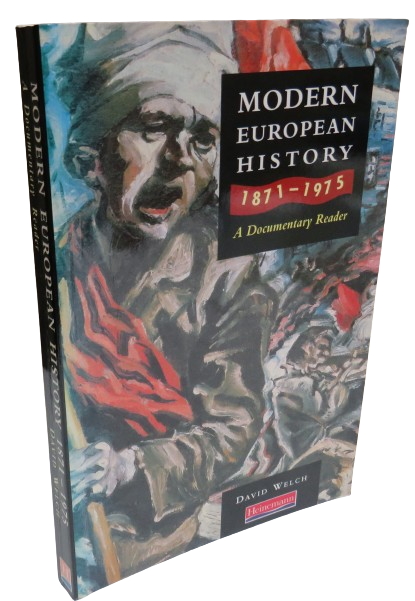 Modern European History 1871-1975 A Documentary Reader By David Welch 1994