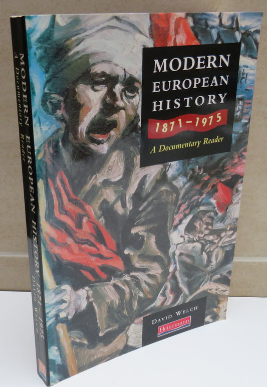 Modern European History 1871-1975 A Documentary Reader By David Welch 1994