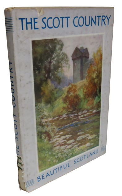The Scott Country Described By John Geddie Painted By E.W. Haslehust, Vintage Book book front cover