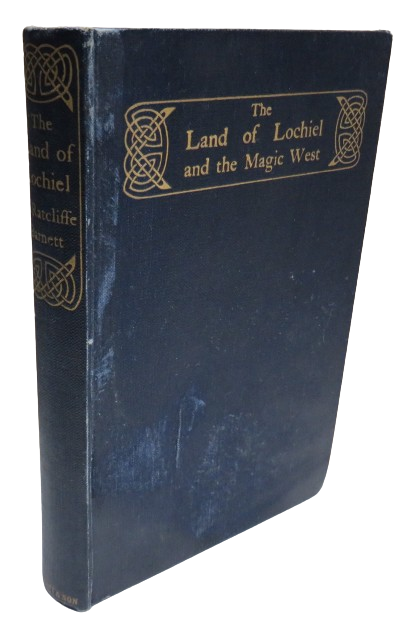 The Land of Lochiel and the Magic West By T. Ratcliffe Barnett 1927 book front cover