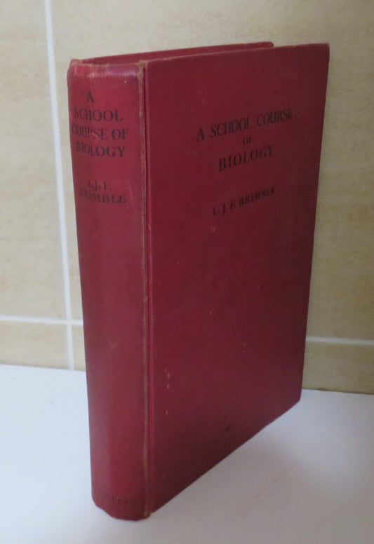 A School Course of Biology, with Suggestions for Experimental and Field Work by L. J. F. Brimble, 1961
