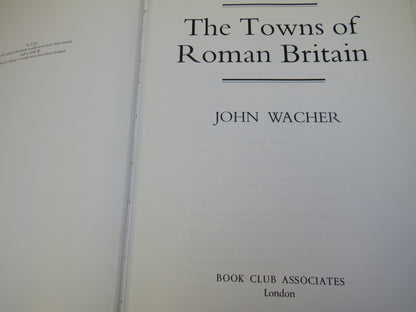 The Towns of Roman Britain By John Wacher 1978