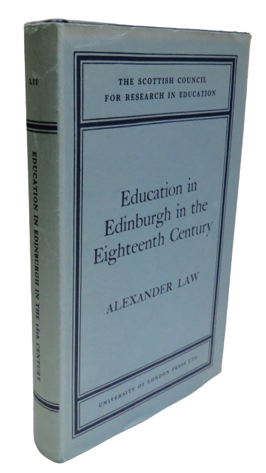 Education In Edinburgh in the Eighteenth Century By Alexander Law 1965