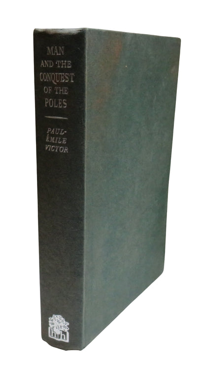 Man and The Conquest Of The Poles By Paul-Emile Victor Translated From The French By Scott Sullivan  book front cover