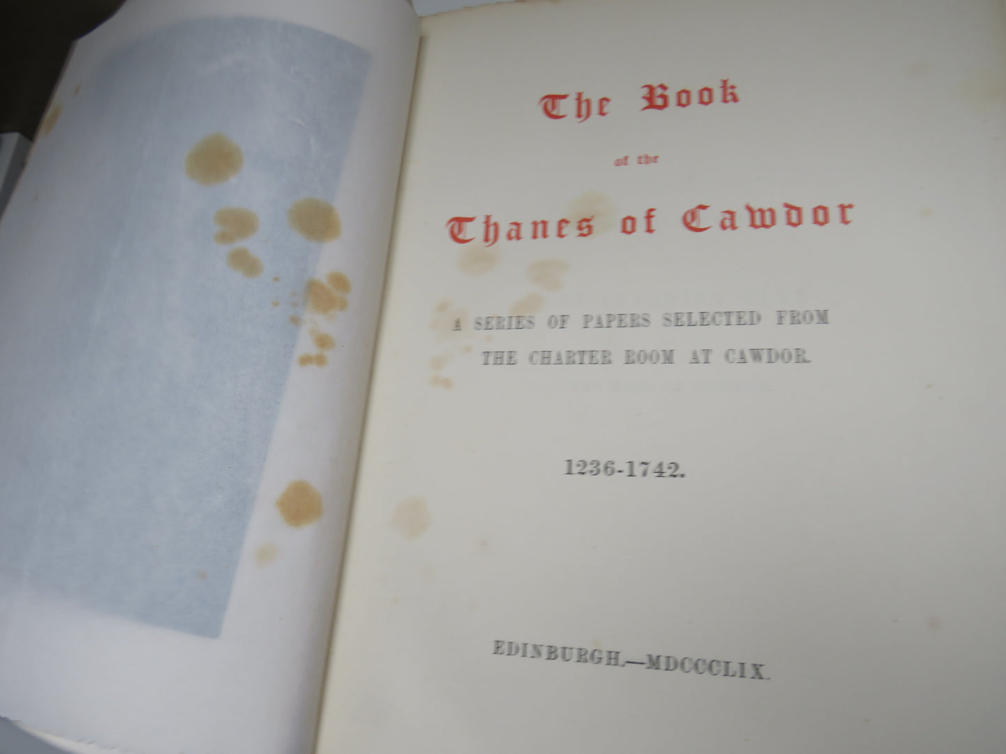 The Book of The Thanes of Cawdor A Series of Papers Selected From The Charter Room At Cawdor 1236-1742 - Spalding Club 1859