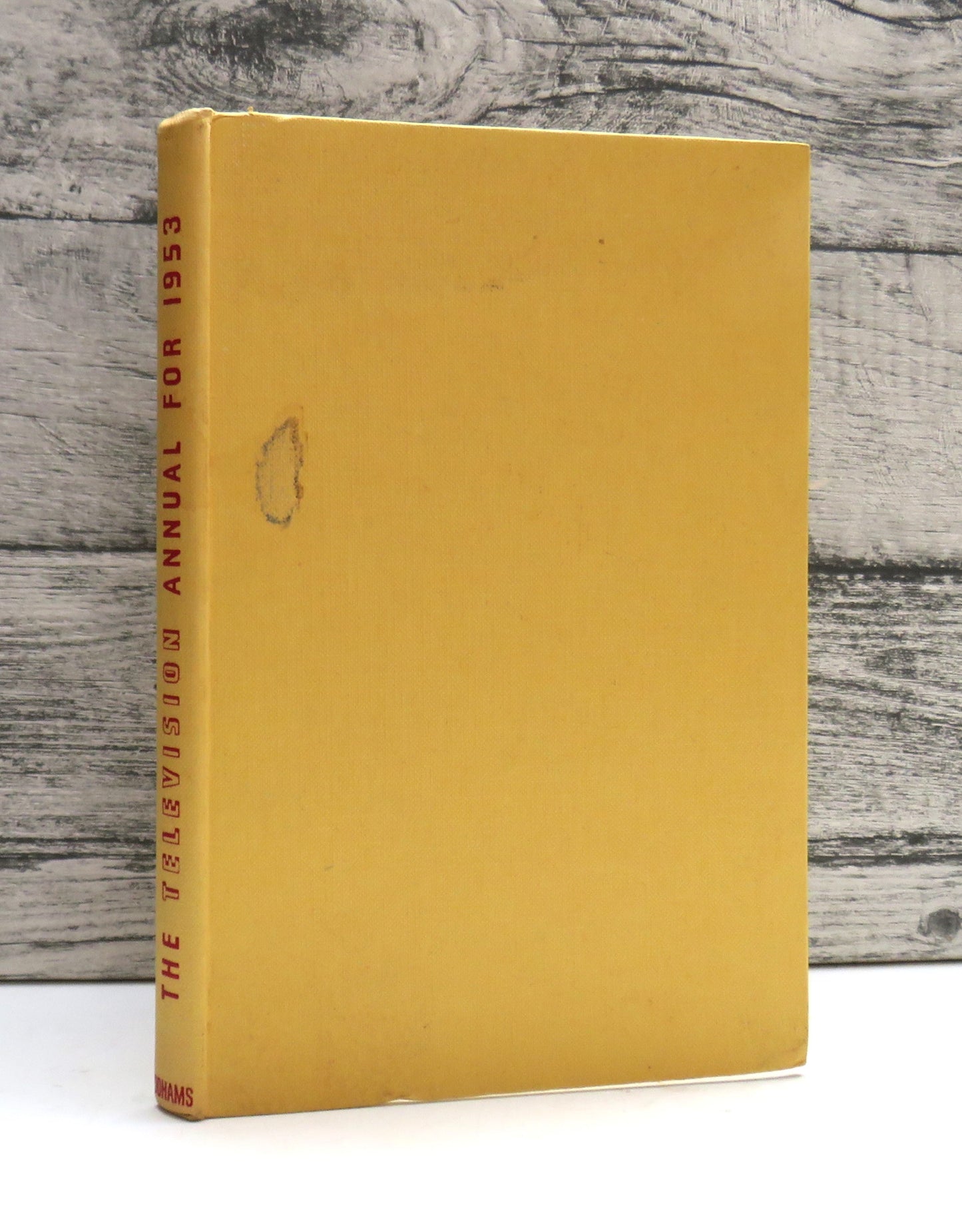 The Television Annual For 1953 An Authorative Guide To Viewing With More Than a Hundred Souvenir Pictures of the Programmes and the Stars