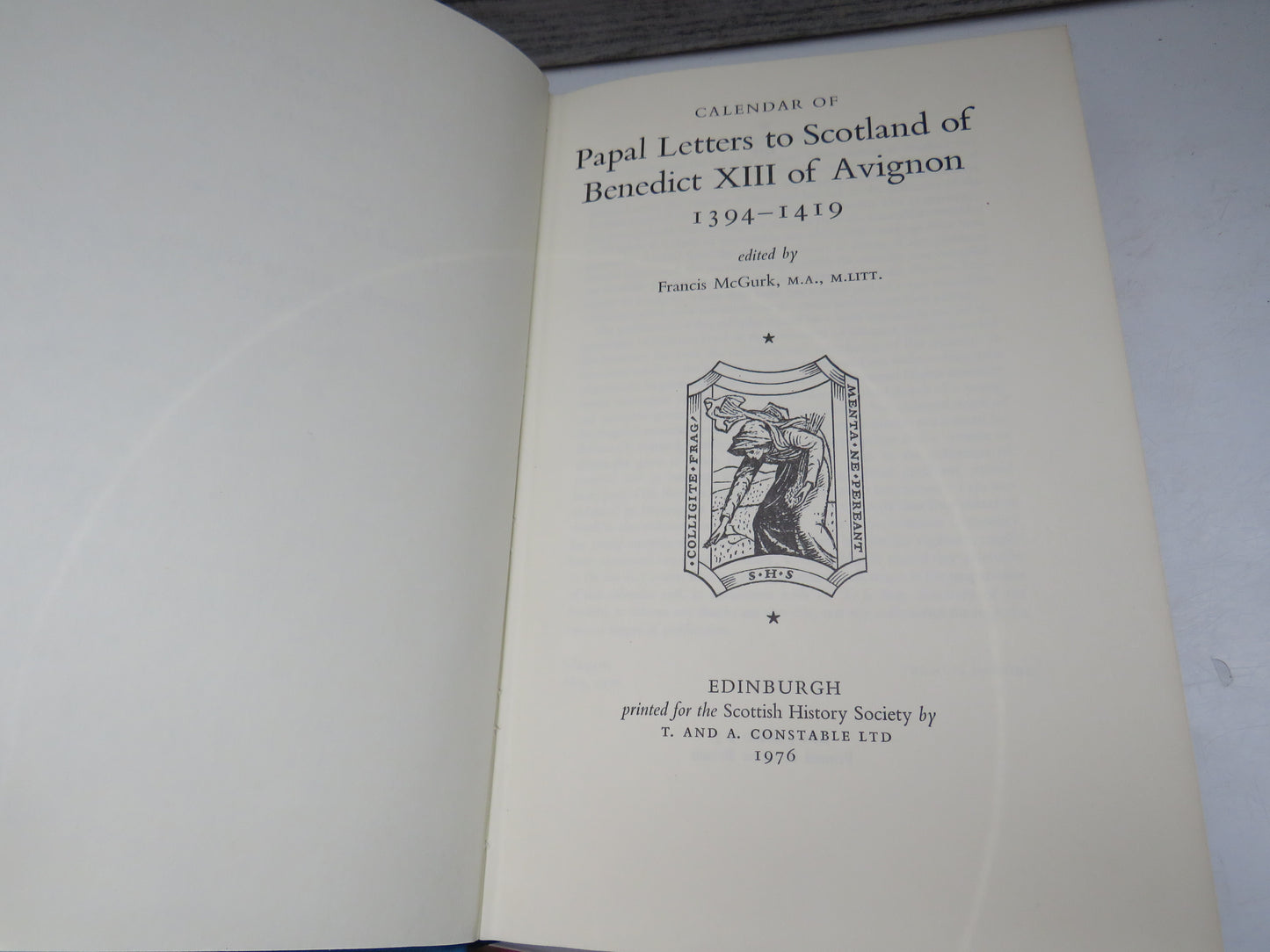 Calendar of Papal Letters To Scotland of Benedict XIII of Avignon 1394-1419 Edited By Francis McGurk 1976