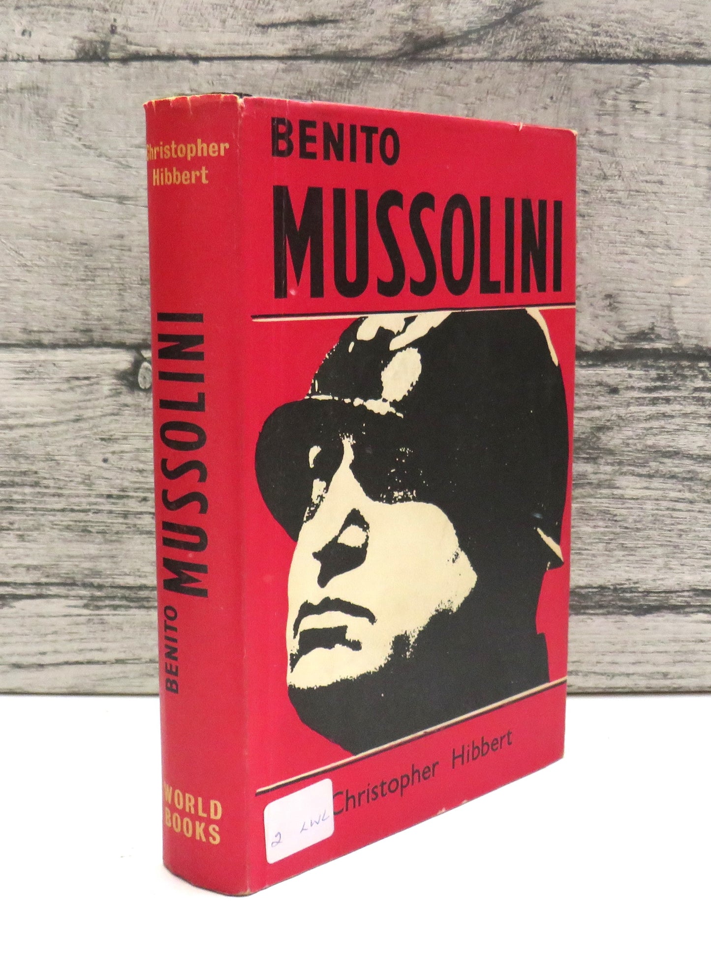 Benito Mussolini A Biography By Christopher Hibbert 1962