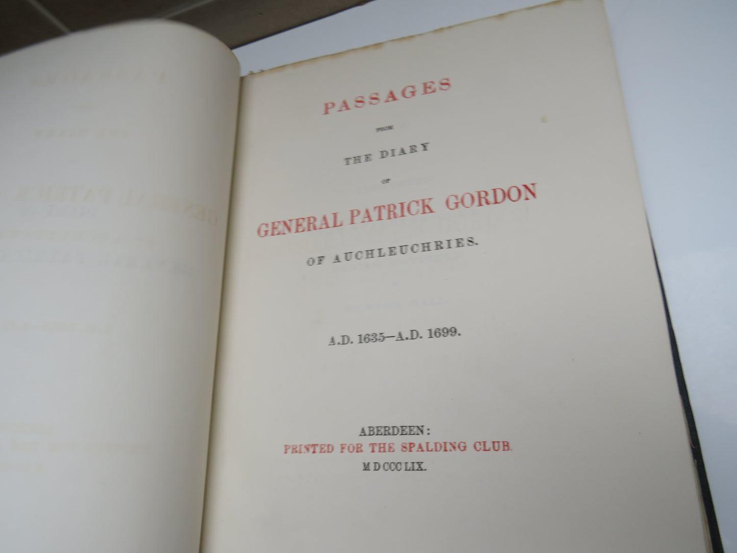 Passages From The Diary Of General Patrick Gordon Of Auchleuchries A.D.1635 - A.D. 1699 Aberdeen Spalding Club 1859