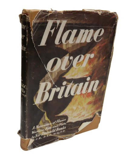 Flame Over Britain A Personal Narrative of Petroleum Warfare By Sir Donal Banks book front cover
