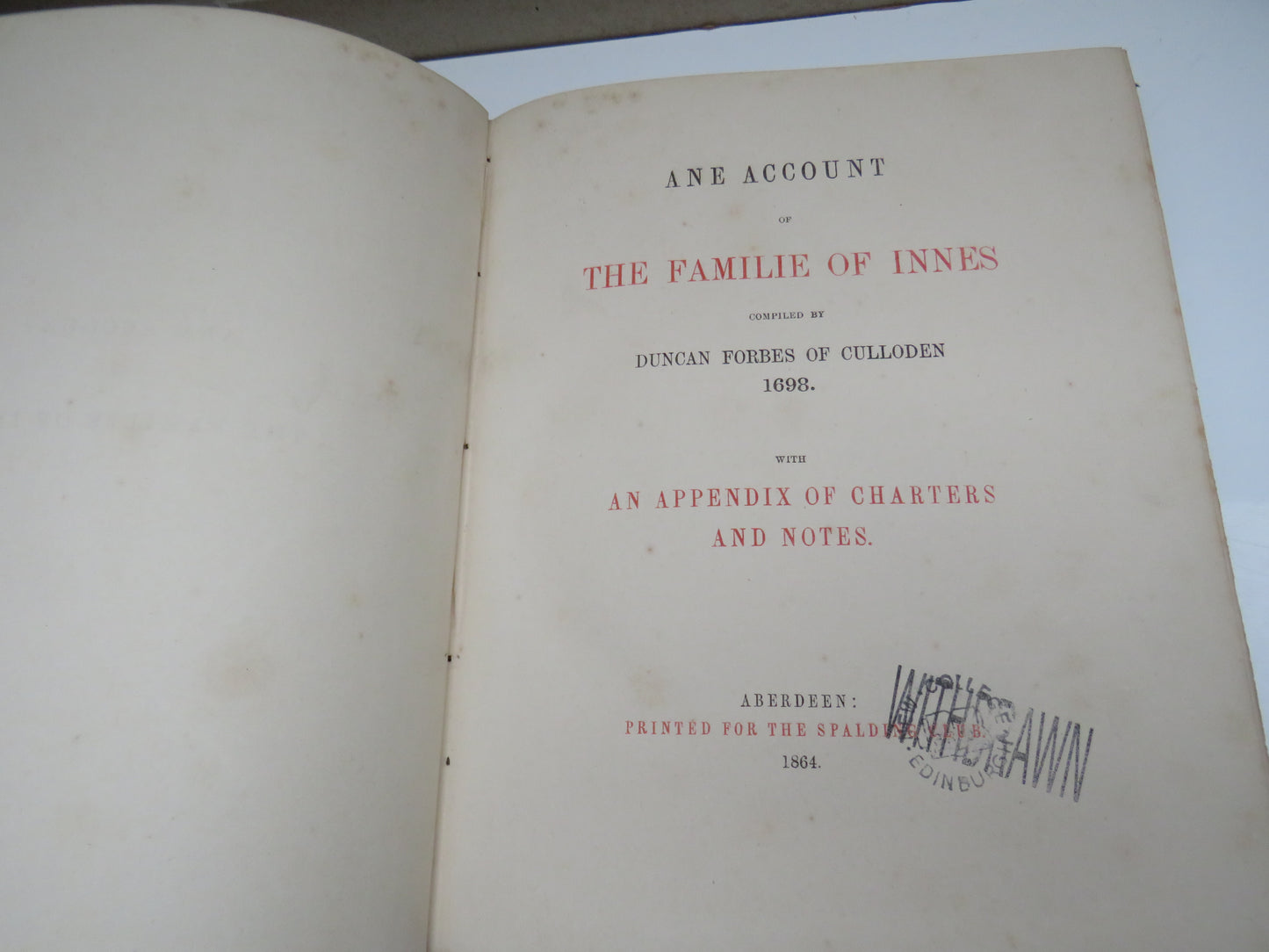 Ane Account of The Familie of Innes Compiled By Duncan Forbes of Culloden 1698 With An Appendix of Charters and Notes 1864 Aberdeen Printed For The Spalding Club