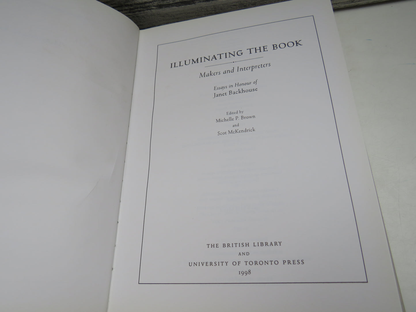 Illuminating The Book Makers and Interpreters Essays In Honour of Janet Backhouse 1998