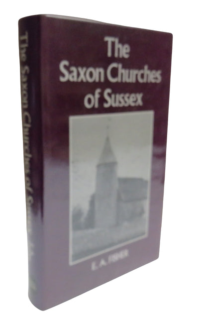 The Saxon Churches Of Sussex By E. A. Fisher 1970 book front cover