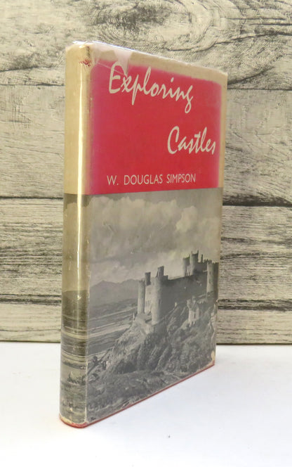 Exploring Castles By W. Douglas Simpson 1957