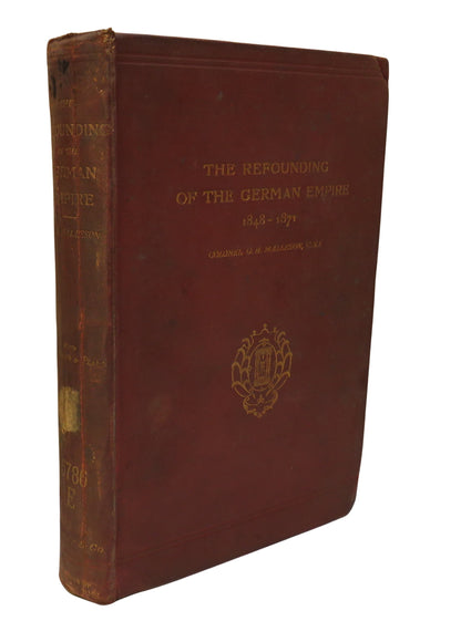 The Refounding Of The German Empire 1848-1871 By Colonel G. B. Malleson 1893 book front cover