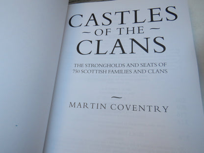 Castles of the Clans The Strongholds and Seats of 750 Scottish Families and Clans By Martin Coventry 2008 (Copy)