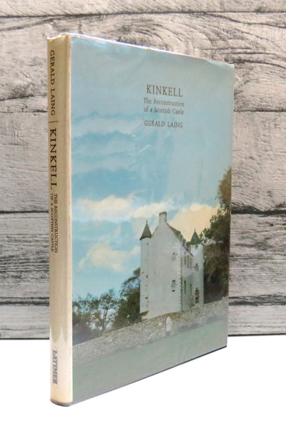 Kinkell The Reconstruction of a Scottish Castle By Gerald Laing 1974