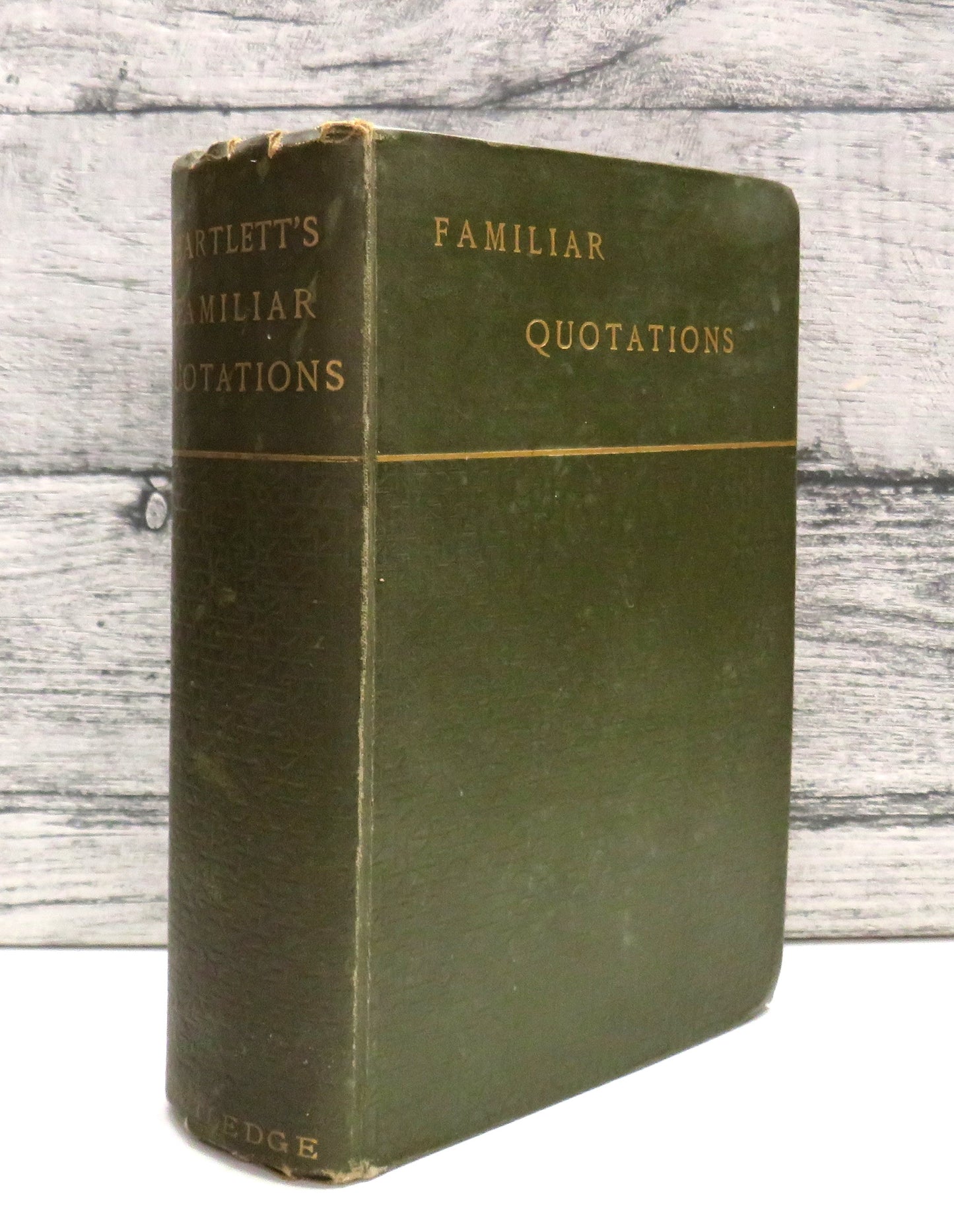 Familiar Quotations Being An Attempt To Trace To Their Sources Passages and Phrases In Common Use By John Bartlett 1890