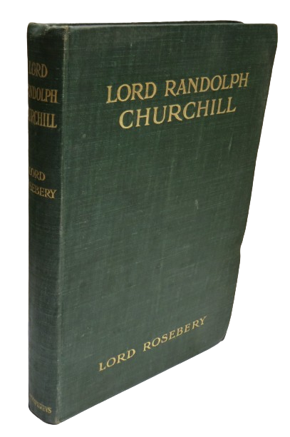 Lord Randolph Churchill By Lord Rosebery 1906 book front cover