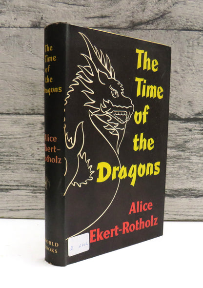 The Time of the Dragons By Alice Ekert-Rotholz Translated By Richard and Clara Winston 1960