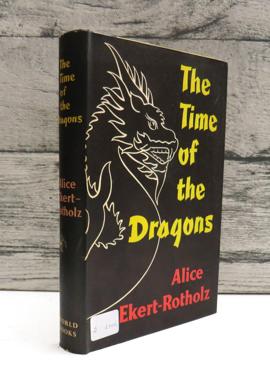 The Time of the Dragons By Alice Ekert-Rotholz Translated By Richard and Clara Winston 1960