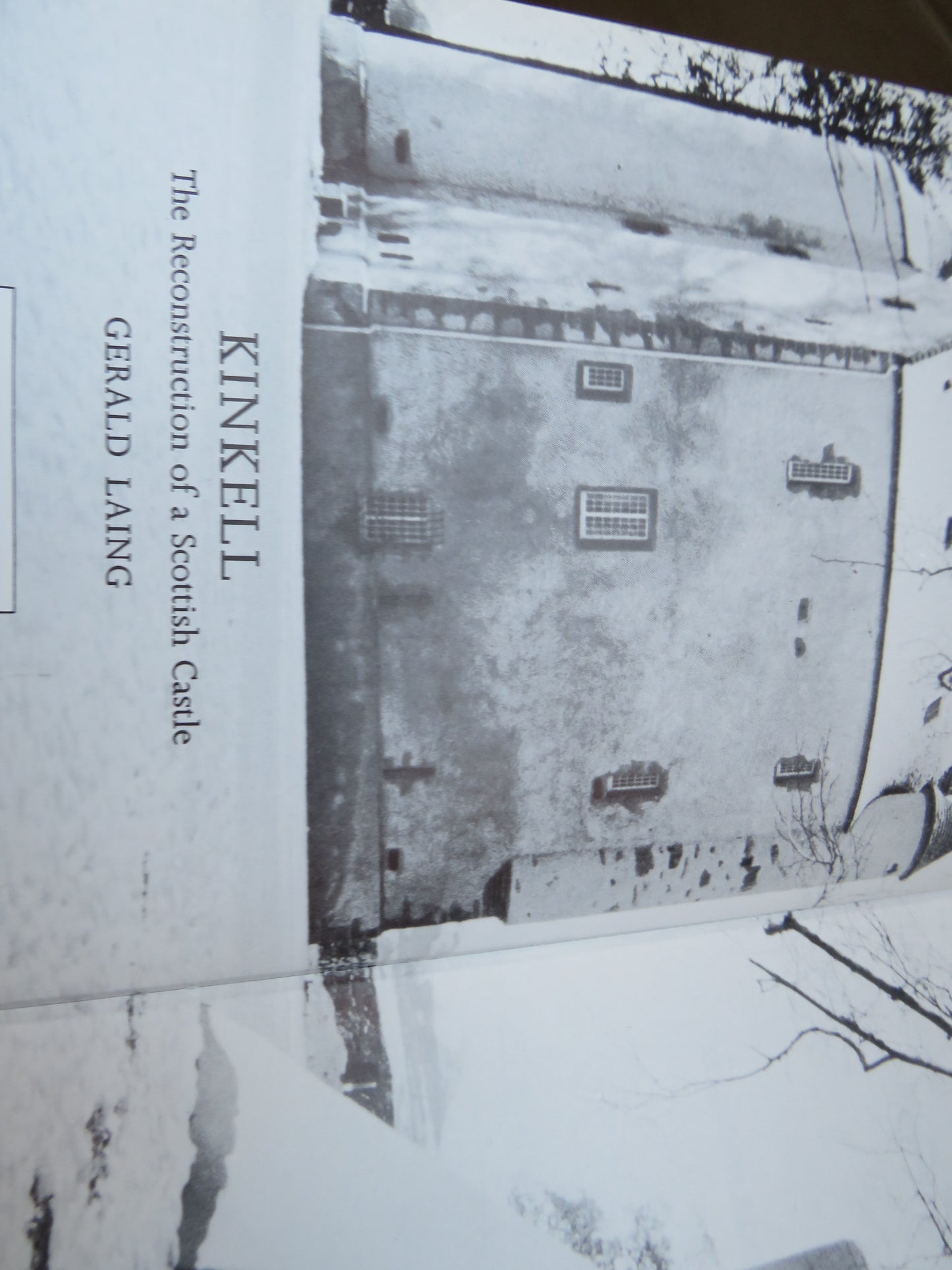 Kinkell The Reconstruction of a Scottish Castle By Gerald Laing 1984