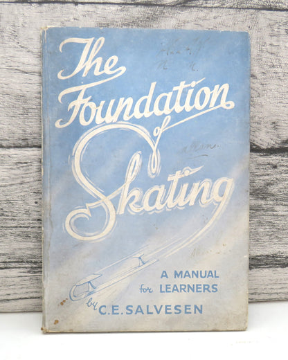 The Foundation of Skating A Manual For The Learner By Charles E. Salvesen 1938